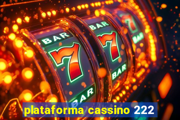 plataforma cassino 222